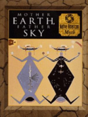 Mother Earth, Father Sky : Native American myth