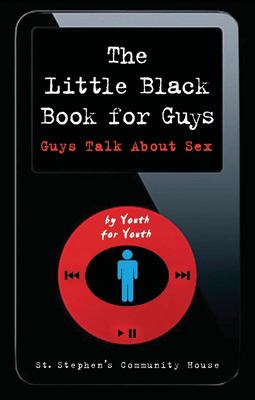 The little black book for guys : guys talk about sex