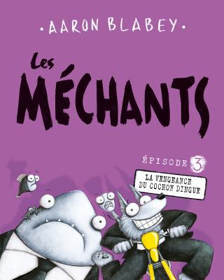 Les méchants : la vengeance du cochon dingue